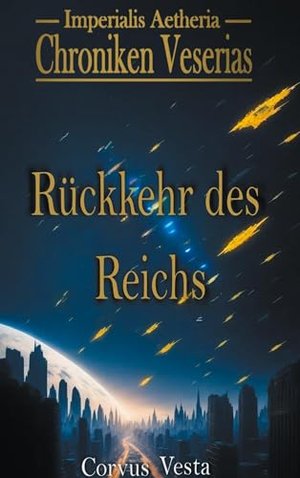 Rückkehr des Reichs: Chroniken Veserias