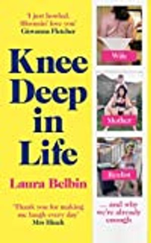Knee Deep in Life: Wife, Mother, Realist… and why we’re already enough